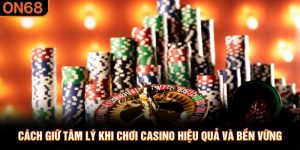 Cách giữ tâm lý khi chơi casino