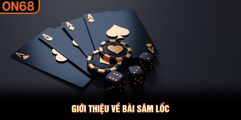 Giới thiệu về bài sâm lốc